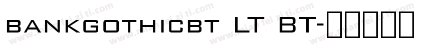 bankgothicbt LT BT字体转换